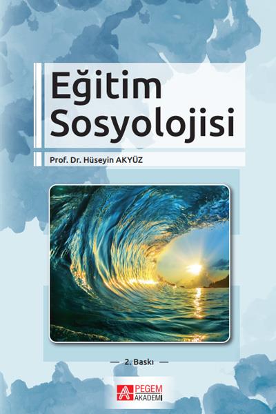 İADESİZ - Eğitim Sosyolojisi-Hüseyin Akyüz Hüseyin Akyüz