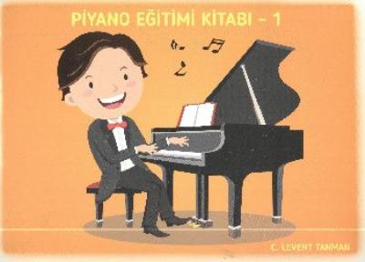 Piyano Eğitimi Kitabı 1 C. Levent Tanman