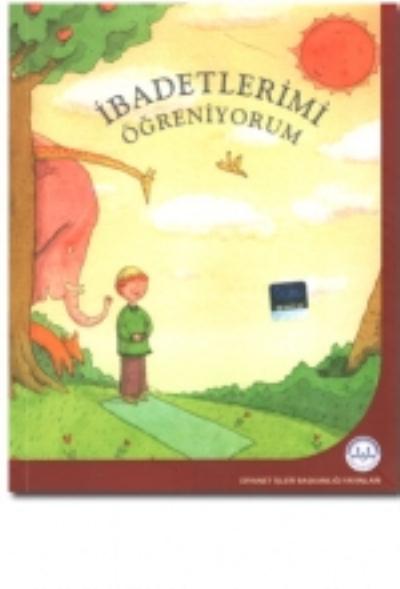 İbadetlerimi Öğreniyorum Diyanet İşleri Başk. Yayınları Kolektif