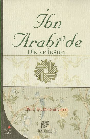 İbn Arabide Din ve İbadet Dilaver Gürer