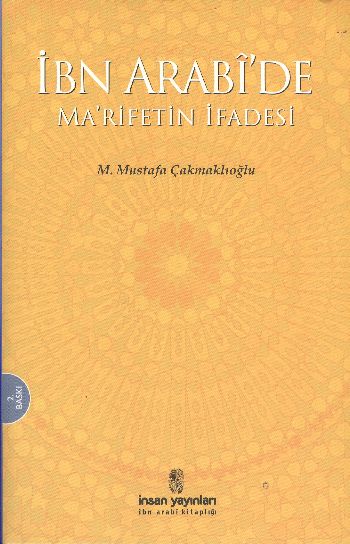 İbn Arabide Marifetin İfadesi %17 indirimli M.Mustafa Çakmaklıoğlu