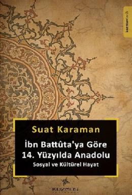 İbn Battuta'ya Göre 14. Yüzyıl’da Anadolu Sosyal Ve Kültürel Hayat Sua