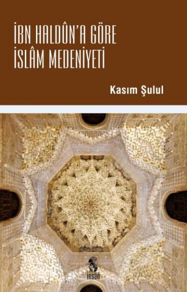 İbn Halduna Göre İslam Medeniyeti