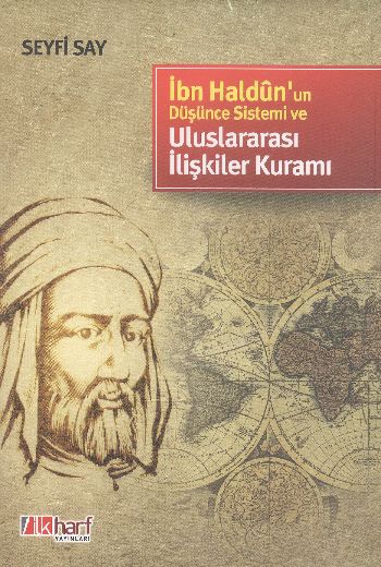 İbn Haldünun Düşünce Sistemi ve Uluslararası İlişkiler Kuramı