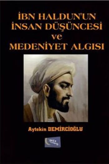 İbn Haldunun İnsan Düşüncesi ve Medeniyet Algısı