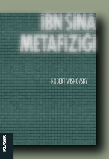 İbn Sînâ Metafiziği-Kaynakları ve Gelişimi %17 indirimli Robert Wisnov