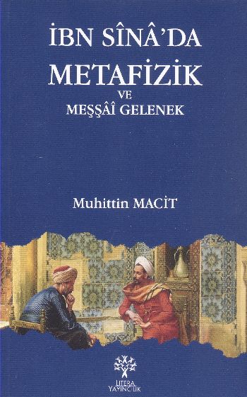 İbn Sinada Metafizik ve Meşşai Gelenek %17 indirimli Muhittin Macit