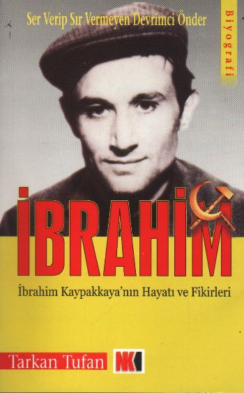 İbrahim Kaypakkaya'nın Hayatı ve Fikirleri