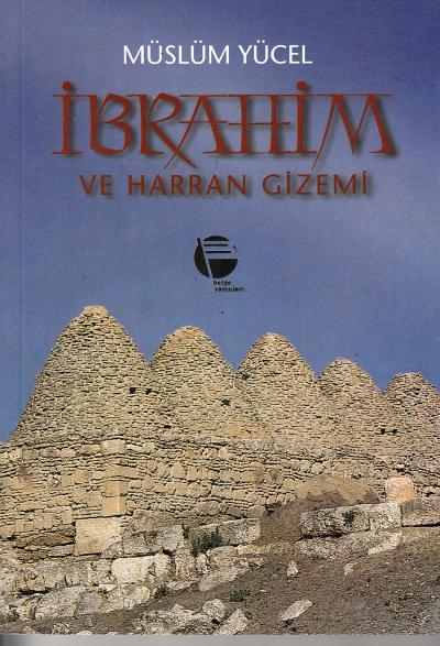 İbrahim ve Harran Gizemi Sin Mabedi ve Sabiilik