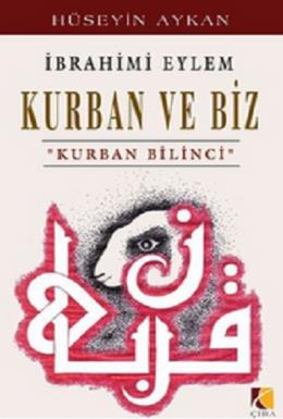 İbrahimi Eylem - Kurban ve Biz Hüseyin Aykan