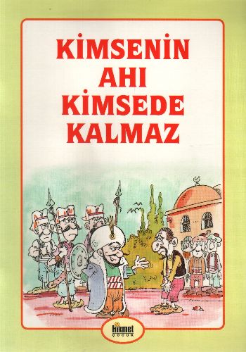 İbretli Hikayeler: Kimsenin Ahı Kimsede Kalmaz