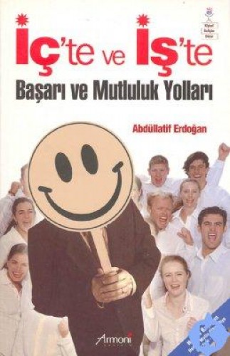 İç’te ve İş’te Başarı ve Mutluluk Yılları