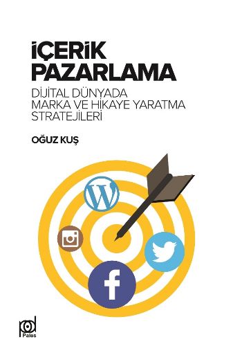 İçerik Pazarlama Digital Dünyada Marka Ve Hikaye Yaratma Stratejileri 