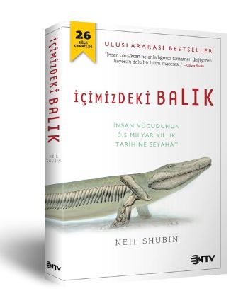 İçimizdeki Balık (İnsan Vücudunun 3,5 Milyar Yıllık Tarihine Seyahat) 