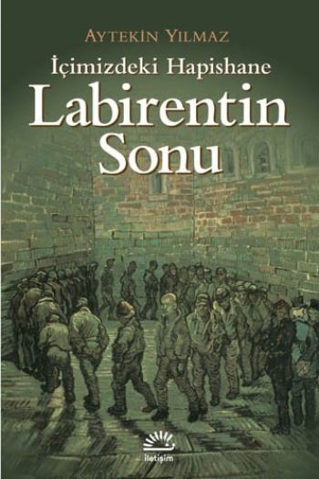 İçimizdeki Hapishane Labirentin Sonu %17 indirimli Aytekin Yılmaz