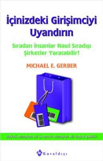 İçinizdeki Girişimciyi Uyandırın Michael E. Gerber