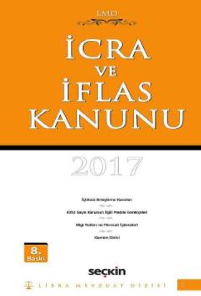 Icra ve Iflas Kanunu-Libra Mevzuat Dizisi-5 Seçkin Yayıncılık Komisyon