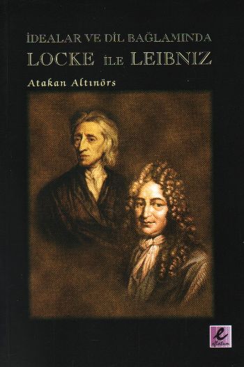 İdealar ve Dil Bağlamında Locke ile Leibniz %17 indirimli Atakan Altın