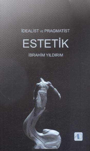 İdealist ve Pragmatist Estetik İbrahim Yıldırım