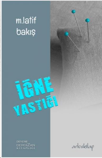 İğne Yastığı M. Latif Bakış