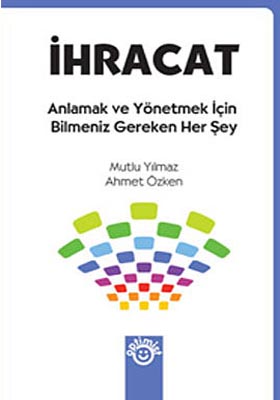 İhracat [Anlamak ve Yönetmek İçin Bilmeniz Gereken Her Şey] (Ciltli) %