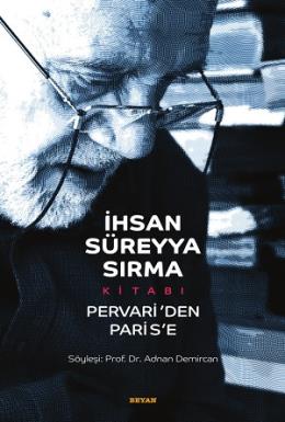 İhsan Süreyya Sırma Kitabı - Pervariden Parise (Ciltli) Adnan Demircan
