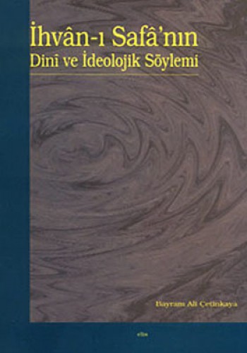 İhvan-ı Safa’nın Dini ve İdeolojik Söylemi