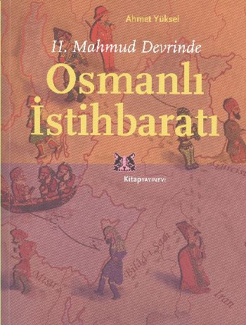 II. Mahmud Devrinde Osmanlı İstihbaratı %17 indirimli Ahmet Yüksel