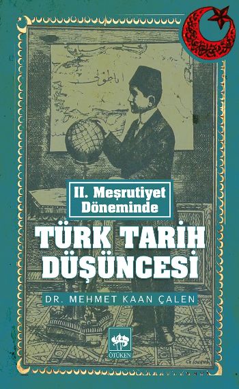 II. Meşrutiyet Döneminde Türk Tarih Düşüncesi