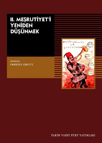 II. Meşrutiyet'i Yeniden Düşünmek