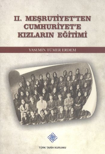 II. Meşrutiyetten Cumhuriyete Kızların Eğitimi %17 indirimli Yasemin T