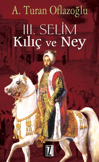 III. Selim Kılıç ve Ney