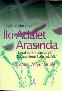 İki Adalet Arasında Liberal ve Komunitaryan Düşüncelerin Çatışma Alanı