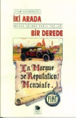 İki Arada Bir Derede İmlaya Gelmez Tarih Yazıları