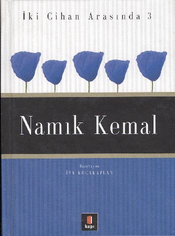 İki Cihan Arasında-3: Namık Kemal