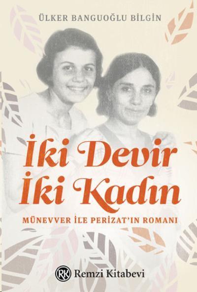 İki Devir İki Kadın Ülker Banguoğlu Bilgin