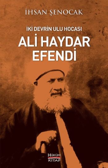 İki Devrin Ulu Hocası-Ali Haydar Efendi İhsan Şenocak