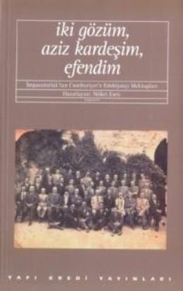 İki Gözüm, Aziz Kardeşim, Efendim