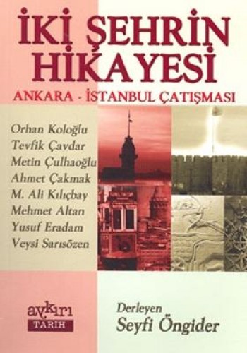 İki Şehrin Hikayesi Ankara - İstanbul Çatışması