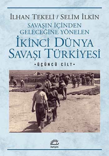 İkinci Dünya Savaşı Türkiyesi 3 %17 indirimli İlhan Tekeli-Selim İlkin