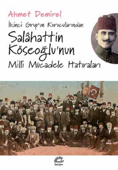 Salahatti̇n Köseoğlu’nun Mi̇lli̇ Mücadele Hatıraları Ahmet Demirel