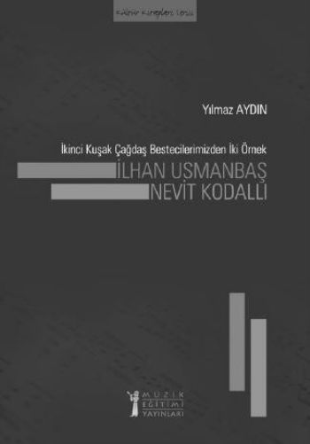 İkinci Kuşak Çağdaş Bestecilerimizden İki Örnek: İlhan Usmanbaş-Nevit 