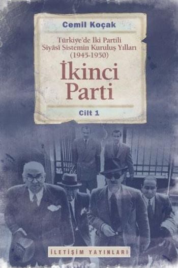 İkinci Parti: Türkiyede İki Partili Siyasi Sistemin Kuruluş Yılları (1