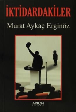 İktidardakiler %17 indirimli Murat Aykaç Erginöz