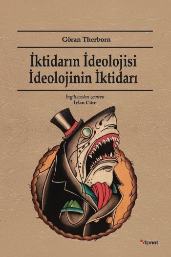 İktidarın İdeolojisi İdeolojinin İktidarı %17 indirimli Göran Therborn