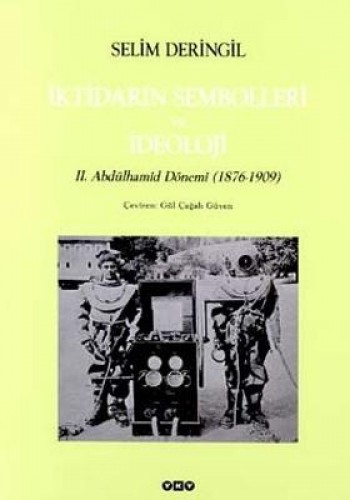 İktidarın Sembolleri Ve İdeolo %17 indirimli Selim Deringil