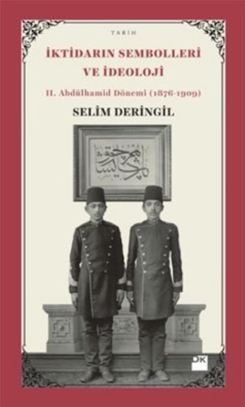 İktidarın Sembolleri ve İdeoloji %17 indirimli Selim Deringil