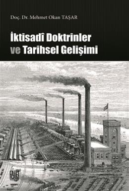 İktisadi Doktrinler ve Tarihsel Gelişimi Mehmet Okan Taşar