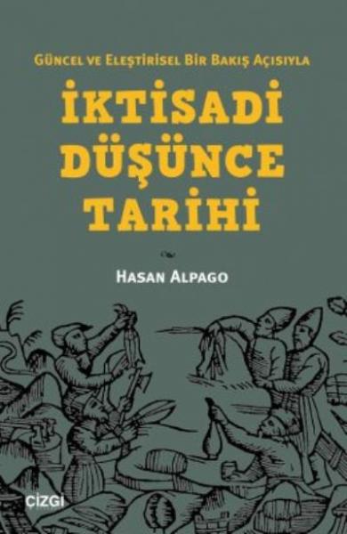 İktisadi Düşünce Tarihi-(Güncel ve Eleştirisel Bir Bakış Açısıyla) Has