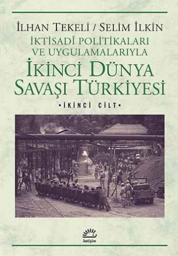 İktisadi Politikaları ve Uygulamalarıyla İkinci Dünya Savaşı Türkiyesi 2